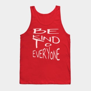 Be Kind To Everyone Positive Quote Pink Text Tank Top